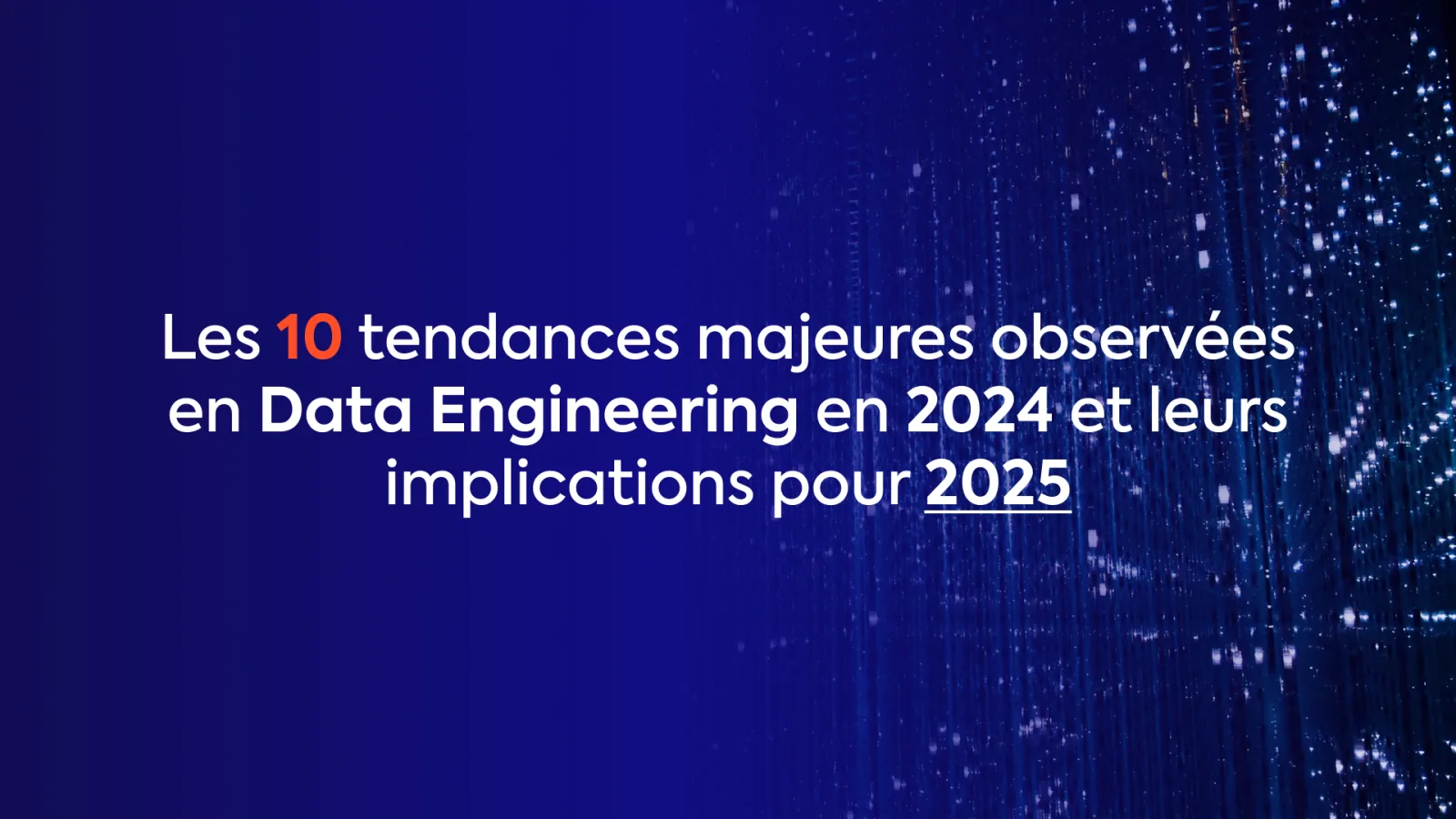 Tendances Data Engineering 2024 et implications pour 2025